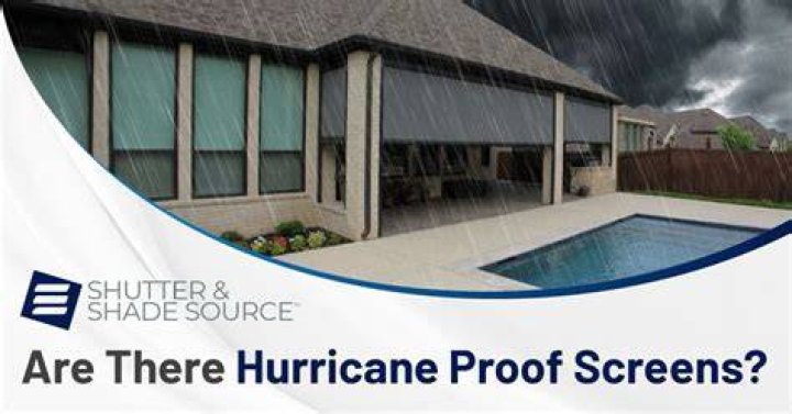 Are there hurricane proof screens?