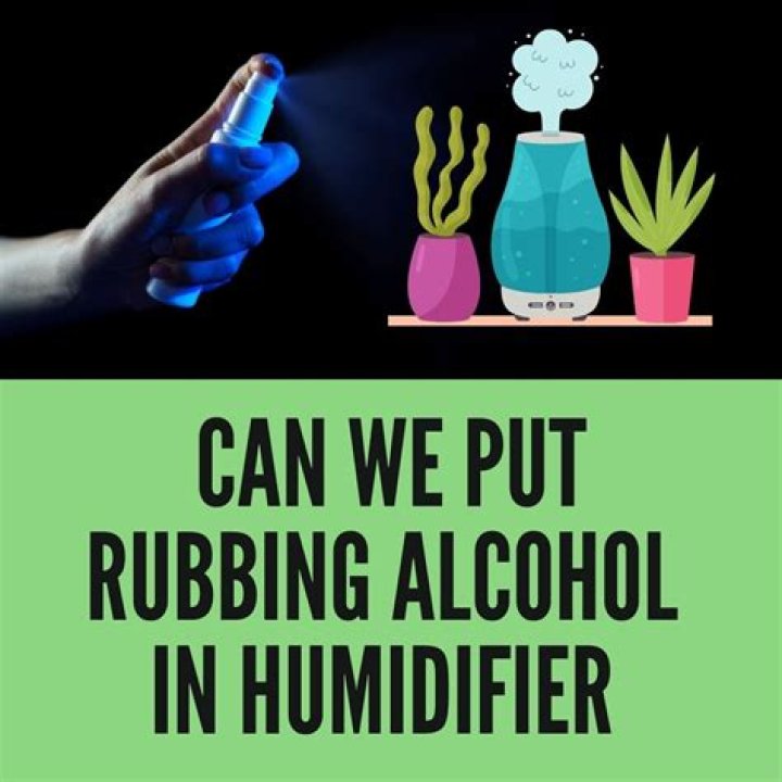 Can I put rubbing alcohol in my humidifier?