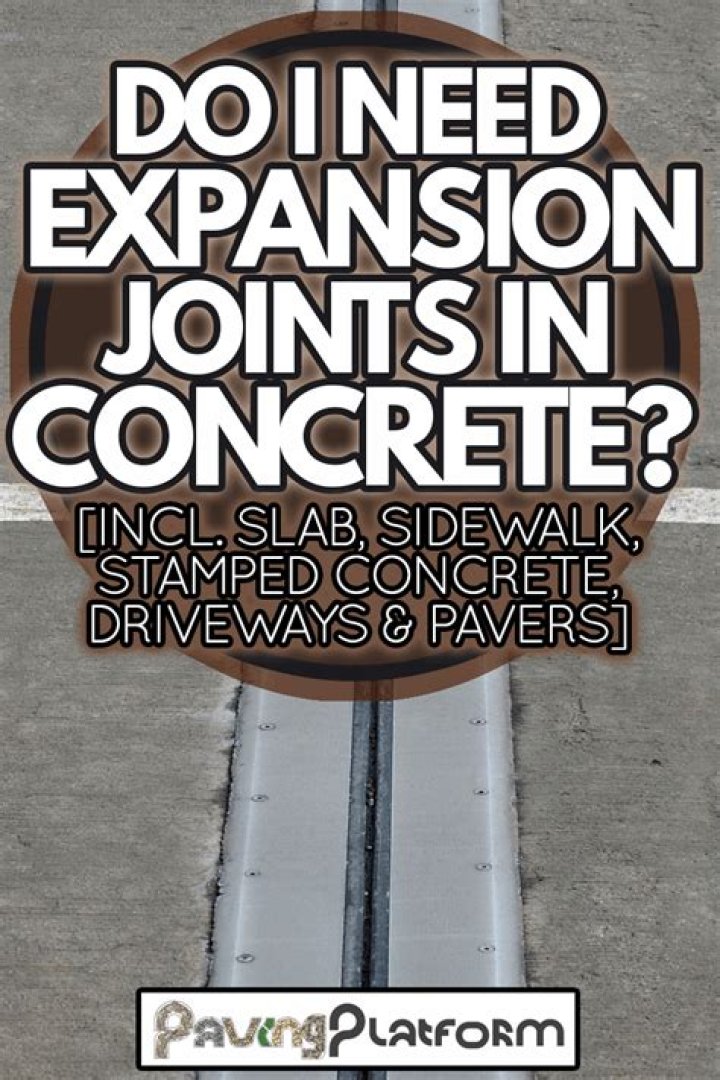 Do I need expansion joints in concrete?