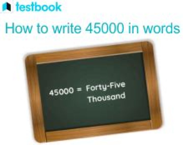 How do you write 45000 in words?
