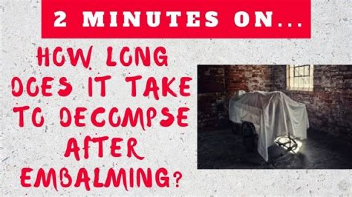 How long does it take an embalmed body to decompose in a casket?