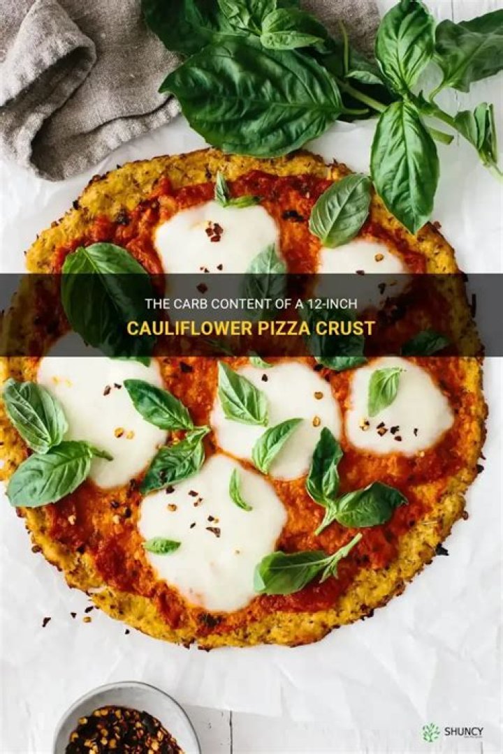 How many carbs are in a 12 inch cauliflower pizza crust?