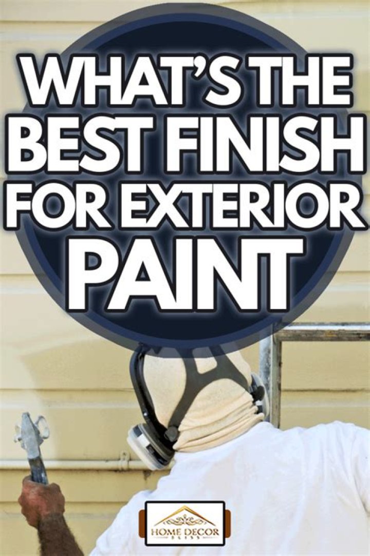 What finish is best for exterior paint?