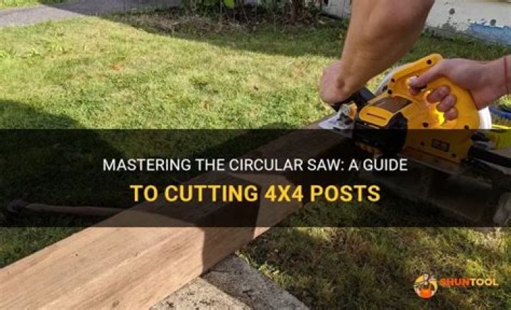 What size circular saw will cut a 4x4?