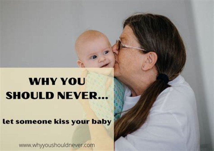 Why shouldn't you let people kiss your baby?